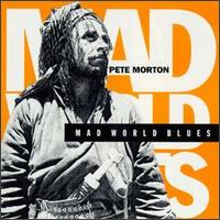 Pete Morton - Mad World Blues lyrics