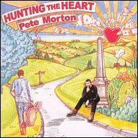 Pete Morton - Hunting the Heart lyrics
