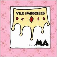 Vile Imbeciles - Ma lyrics