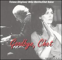 Tiziana Ghiglioni - Goodbye, Chet lyrics