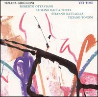 Tiziana Ghiglioni - Yet Time lyrics