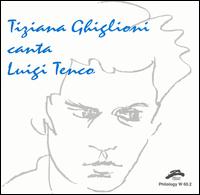 Tiziana Ghiglioni - Canta Luigi Tenco lyrics