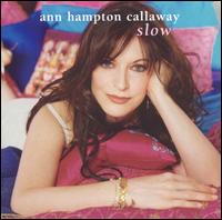 Ann Hampton Callaway - Slow lyrics