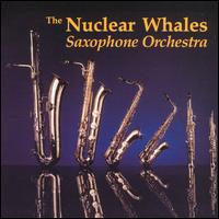Nuclear Whales Saxophone Orchestra - Nuclear Whales Saxophone Orchestra lyrics