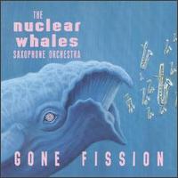 Nuclear Whales Saxophone Orchestra - Gone Fission lyrics