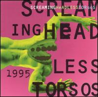 Screaming Headless Torsos - 1995 lyrics