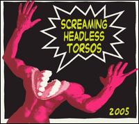 Screaming Headless Torsos - 2005 lyrics