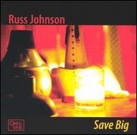 Russ Johnson - Save Big lyrics