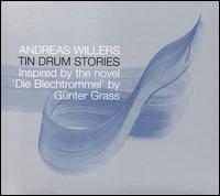 Andreas Willers - Tin Drum Stories lyrics