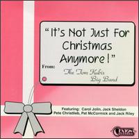 Tom Kubis - It's Not Just for Christmas Anymore! lyrics