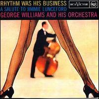 George Williams - Rhythm Was His Business: A Salute to Jimmie Lunceford lyrics