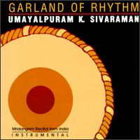Umayalpuram K. Sivaraman - Garland of Rhythm lyrics