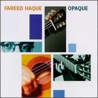 Fareed Haque - Opaque lyrics