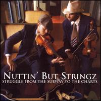 Nuttin But Stringz - Struggle from the Subway to the Charts lyrics