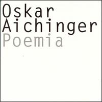 Oskar Aichinger - Poemia lyrics