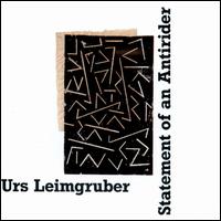Urs Leimgruber - Statement of an Antirider lyrics