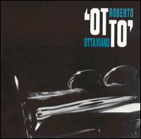 Roberto Ottaviano - Otto lyrics