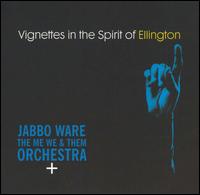 Jabbo Ware - Vignettes in the Spirit of Ellington [live] lyrics