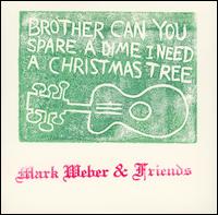 Mark Weber - Brother Can You Spare a Dime I Need a Christmas Tree lyrics