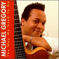 Michael Gregory - The Way We Used to Do lyrics