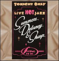 Summers, Delaney & Sharp - Live Hot Jazz lyrics
