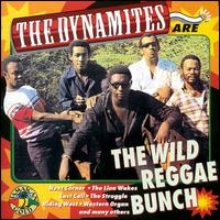 Dynamites - Wild Reggae Bunch lyrics