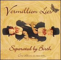 Vermillion Lies - Separated by Birth lyrics