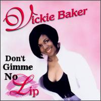 Vickie Baker - Don't Gimme No Lip lyrics