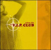 The V.I.P. Club - Urban Life lyrics