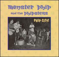 Menster Phip & The Phipsters - Phip City lyrics