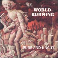 World Burning - Pure & Uncut lyrics