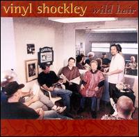 Vinyl Shockley - Wild Hair lyrics