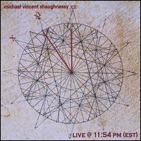 Michael Vincent Shaughnessy - Live @ 11: 54 PM (EST) lyrics