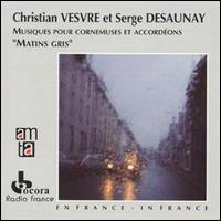 Christian Vesvre - Matins Gris: Music for Bagpipes and Accordions lyrics