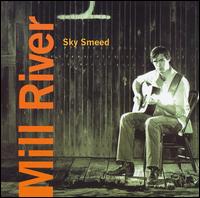 Sky Smeed - Mill River lyrics