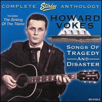 Howard Vokes - Songs of Tragedy and Disaster: Complete Starday Anthology lyrics