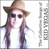 Kid Vegas - The Collective Songs of Kid Vegas, Vol. 1 lyrics