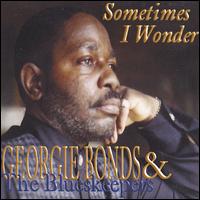Georgie Bonds - Sometimes I Wonder lyrics
