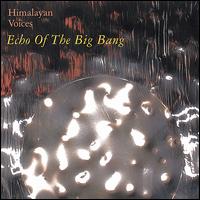 Himalayan Voices - Echo of the Big Bang lyrics