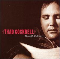 Thad Cockrell - Warmth & Beauty lyrics
