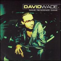 David Wade - Game Recognize Game lyrics