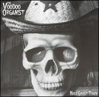 The Voodoo Organist - Holy Ghost Town lyrics