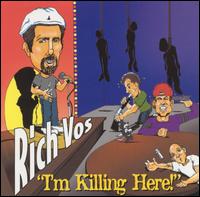 Rich Vos - I'm Killing Here! lyrics