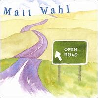 Matt Wahl - Open Road lyrics