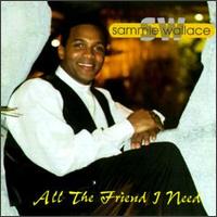 Sammie Wallace - All the Friends I Need lyrics