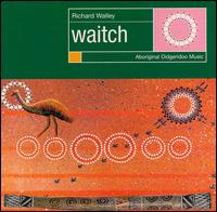Richard Walley - Waitch lyrics
