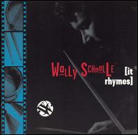 Wally Schnalle - It Rhymes lyrics