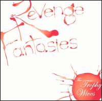 Trophy Wives - Revenge Fantasies lyrics