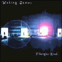 Waking James - Fiberglas Road lyrics
