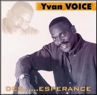 Yvan Voice - Des...Esperance lyrics
